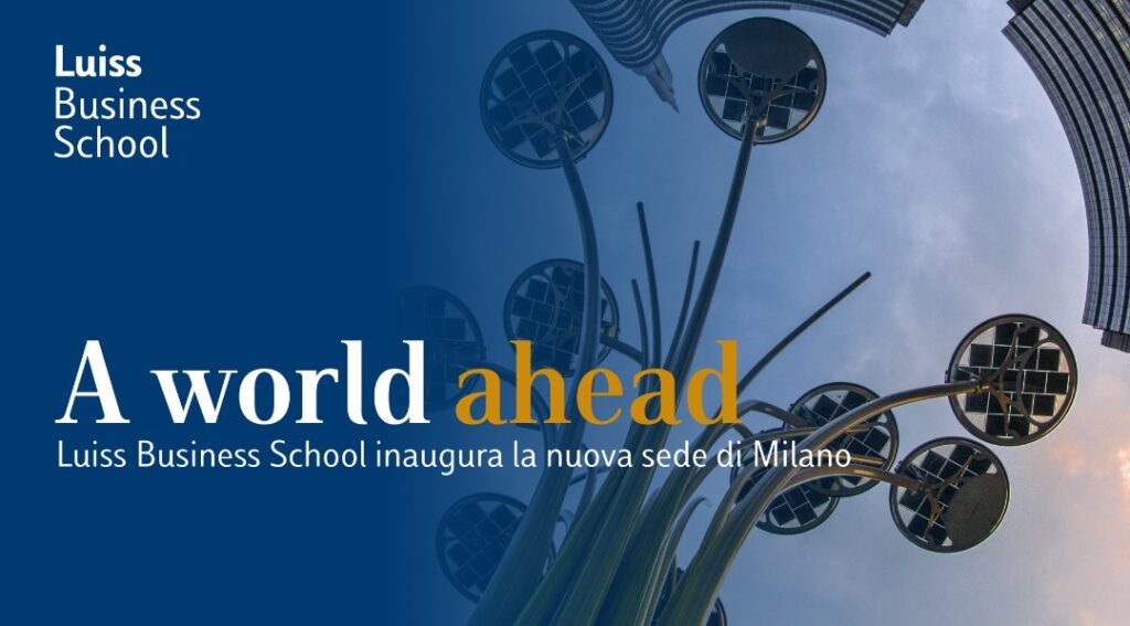 A Milano la Luiss Business School inaugura la nuova sede 